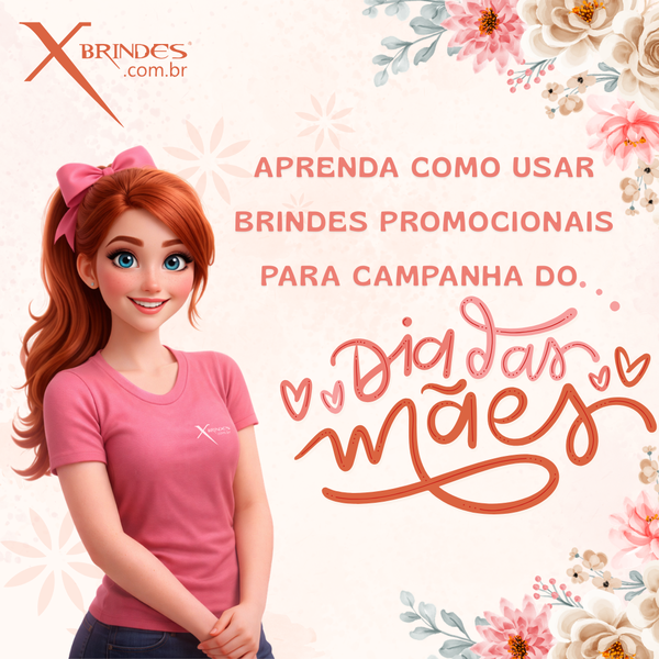 Aprenda como Usar Brindes Promocionais para Campanha do Dia das Mães