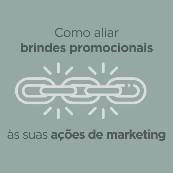 Como aliar brindes promocionais as suas ações de marketing