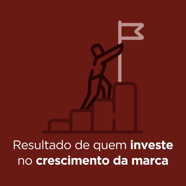 Resultado de quem investe no crescimento da marca