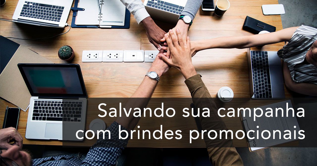 Brindes Promocionais para Salvar sua Campanha de Marketing