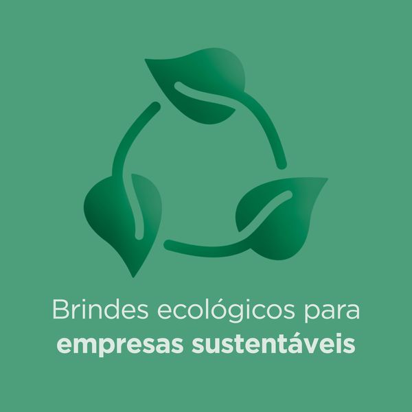 Brindes ecológicos para empresas sustentáveis