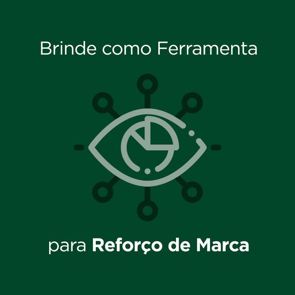 Brinde como Ferramenta para Reforço de Marca