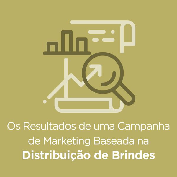 Os Resultados de Uma Campanha de Marketing Baseada na Distribuição de Brindes