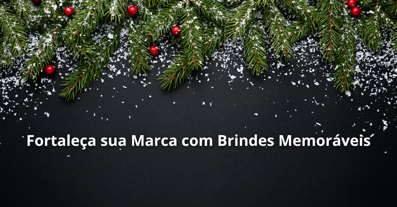 A Importância de Presentear Clientes no Natal e Ano Novo