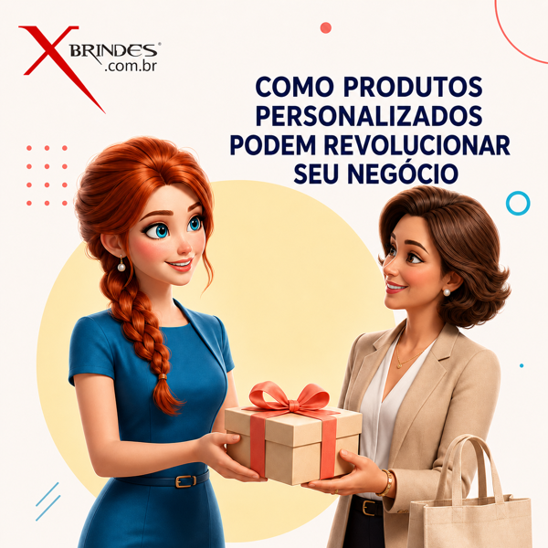 Como Produtos Personalizados Podem Revolucionar Seu Negócio