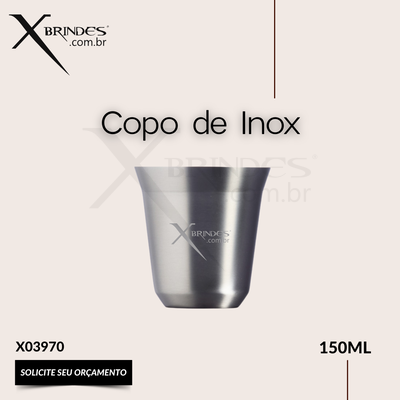 Copo feito em Inox com a capacidade de 150ml X03970